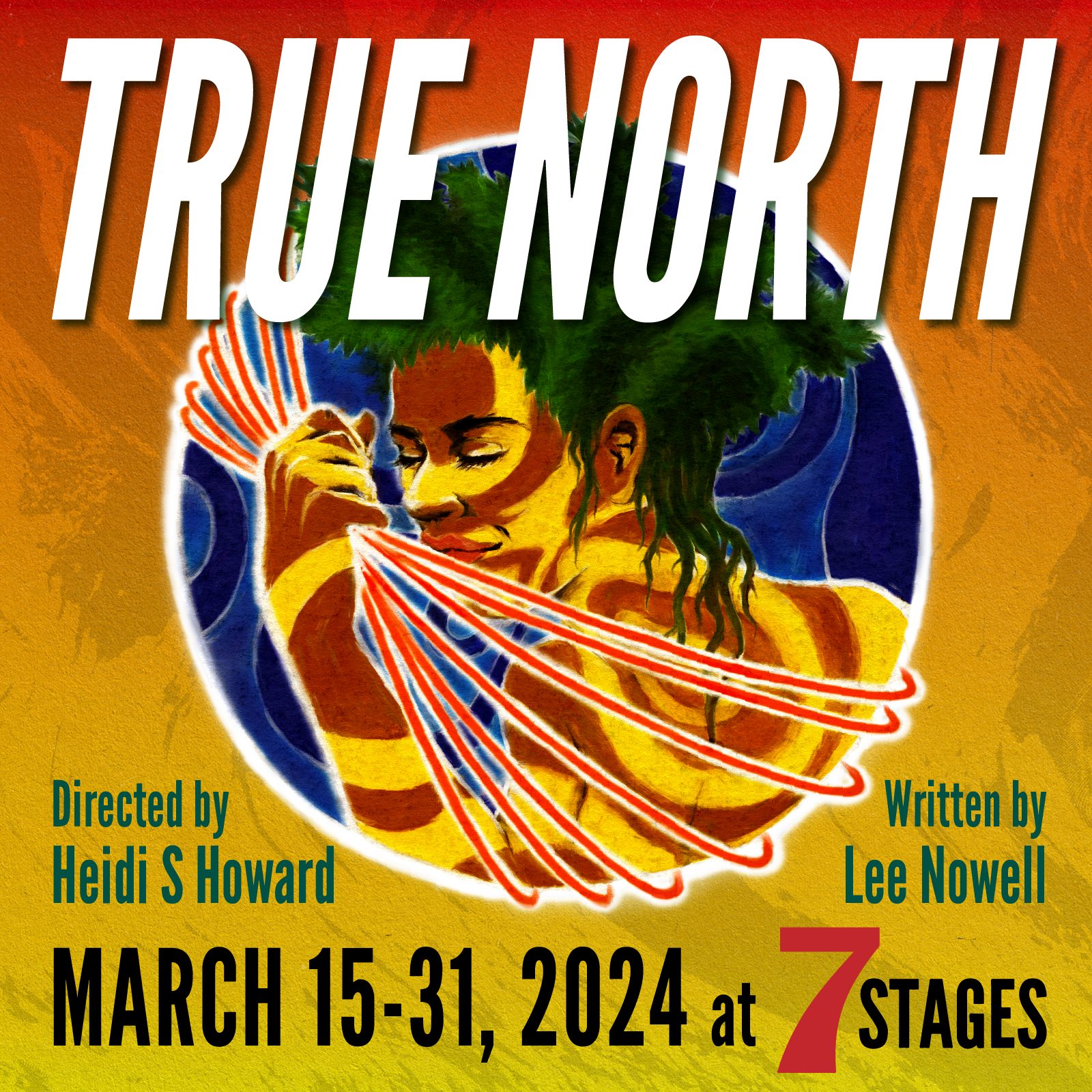 True North 3 15 31 2024 7 Stages Theatre   True North 2024 Square 2.2.24 