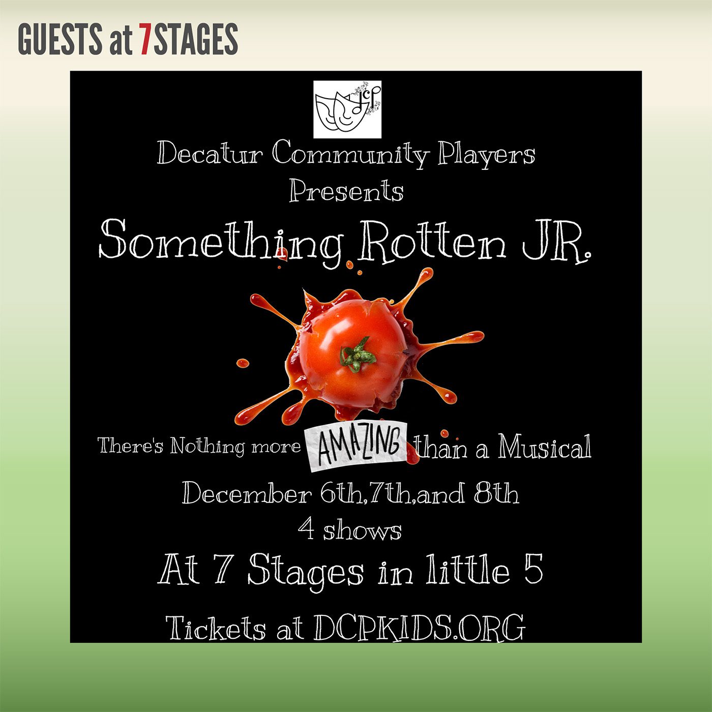 Decatur Commmunity Players Presents Something Rotten, Junior. There's nothing more amazing than a musical! December 6, 7, and 8. 4 shows at 7 Stages in Little 5. Tickets at DCPKids.org